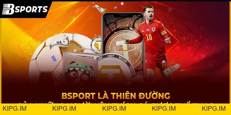 BSPORT - Trang Chủ BSPORT.COM Đăng Ký, Đăng Nhập +99k - Kipg