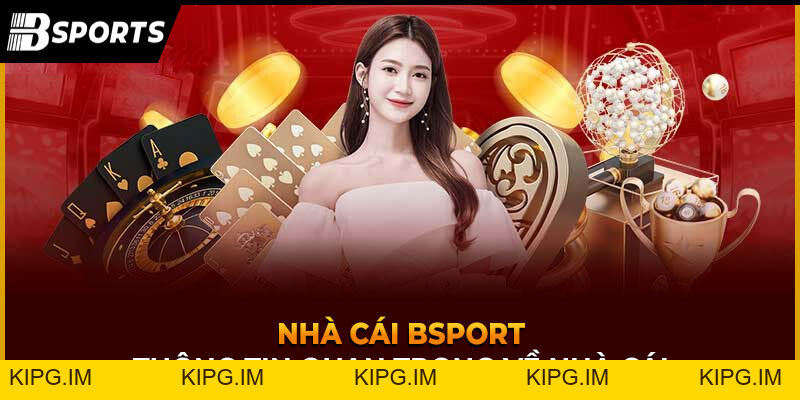 BSPORT - Trang Chủ BSPORT.COM Đăng Ký, Đăng Nhập +99k - Kipg