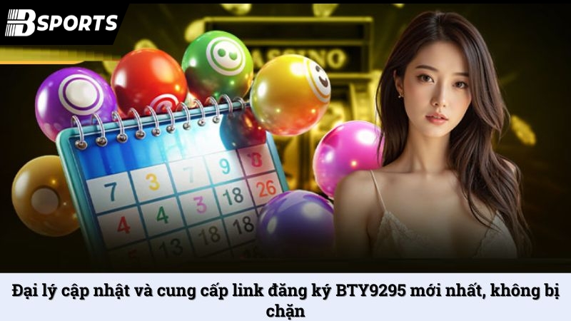 BTY9295 - Đại lý uy tín hàng đầu của nhà cái thể thao Bsport - Kipg