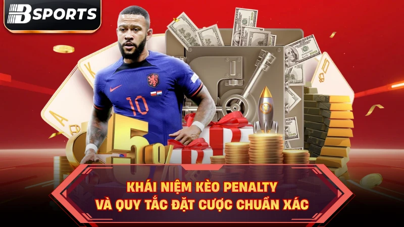 Kèo Penalty Bóng Đá: Kinh Nghiệm Đặt Cược Từ Cao Thủ Bsport - Kipg