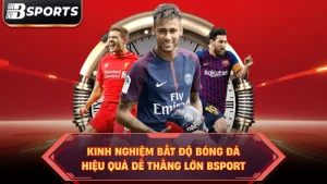 Thể thao Bsport - Sân chơi bùng nổ trận đấu đỉnh cao - Kipg